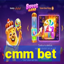 cmm bet